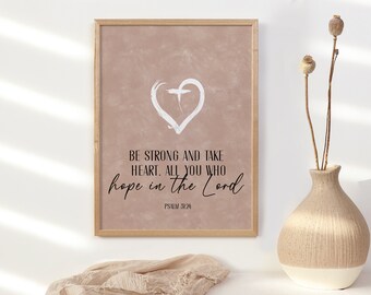 Psalm 31:24 Quote Print| Be Strong & Take Heart| Christian Quote Print| Minimalist Wall Art|Religious Quote Print| Catholic Art