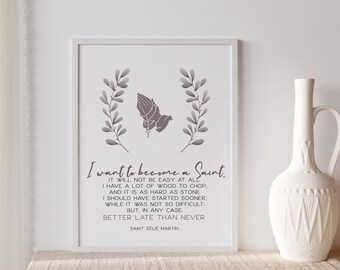 St. Zelie Martin Quote Print| I Want To Become A Saint| Christian Quote| Minimalist Art|Wall Art Gallery| Catholic Print|