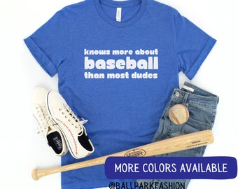 Knows More About Baseball Than Most Dudes T-Shirt Baseball Fan Shirt Baseball Lover Shirt Women's Baseball Fan Ballpark Stadium Baseball Mom