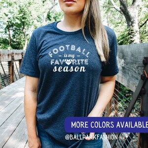 Football is My Favorite Season T-Shirt Football Season Shirt Womens Football Shirt Football Mom Shirt Cute Football Shirt Game Day Football