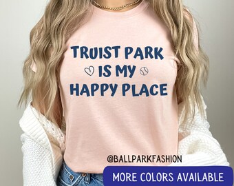 Truist Park ist mein glücklicher Ort T-Shirt Truist Park Shirt Atlanta Braves Shirt Atlanta Braves Baseballshirt Braves Baseballshirt Atlanta Braves Tee