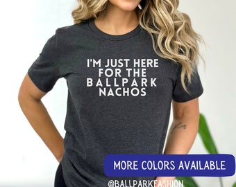 I'm Just Here for the Ballpark Nachos T-Shirt Baseball Nachos Tee Helmet Nachos Tee Dad Baseball Shirt Baseball Fan Tee Funny Baseball Tee