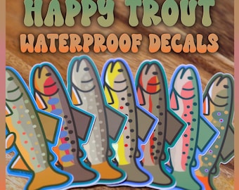 Happy Trout Waterproof Stickers: Rainbow trout - Brown trout - Brook Trout and More!