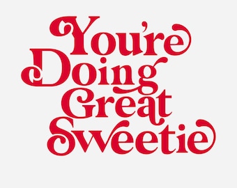 You’re Doing Great Sweetie Inspirational Digital Print Download
