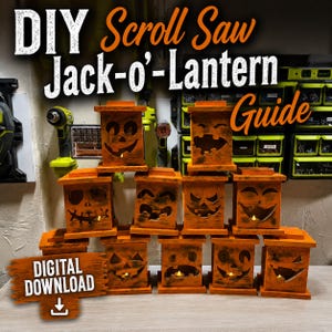 May include: A collection of twelve orange wooden jack-o'-lantern lanterns with various carved facial expressions, each illuminated by a small light. The image features the text DIY Scroll Saw Jack-o'-Lantern Guide and Digital Download.