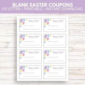 May include: Eight printable Easter coupons with a watercolor design of pastel colored eggs. Each coupon has the text "Happy Easter!" and a line for writing in what the coupon is good for.