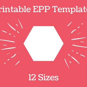 Printable EPP Templates PDF Instant Download Hexagon, 12 Sizes, DIY English Paper Piecing Shapes