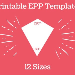 May include: Printable EPP templates in 12 sizes. A white diamond shape with 60° and 120° angles on a red background.