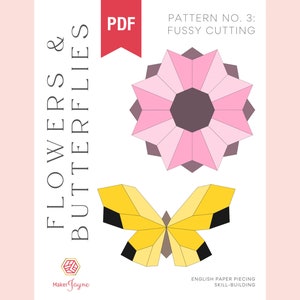 May include: A printable PDF pattern for English paper piecing, featuring a pink flower and a yellow butterfly. The pattern is titled "Flowers & Butterflies" and is labelled "Pattern No. 3: Fussy Cutting".