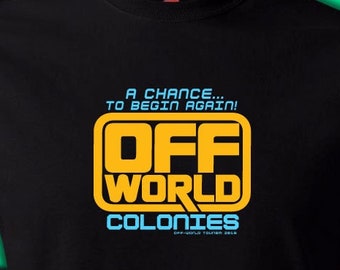 Off World Colonies t-shirt, Blade Runner OffWorld Sci-Fi parody, sizes small to 6XL