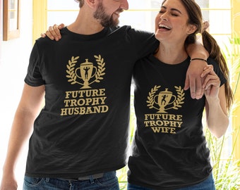 Matching Future Trophy Husband & Wife Tshirts, Matching Engagement Shirts, Funny Engagement Tshirts for Couple, Engagement Announcement Gift
