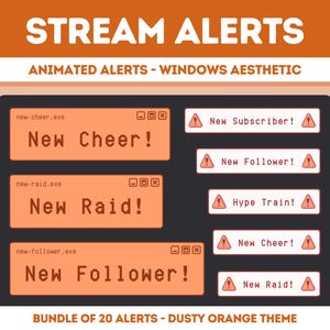 May include: A set of 20 animated stream alerts in a dusty orange color scheme. The alerts feature a Windows aesthetic with text like "New Cheer!" and "New Raid!" displayed in a retro computer style.