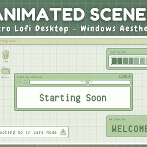 Animated Twitch Screens - Green Retro Lofi Windows Aesthetic - Starting Soon, Be Right Back, Stream Ending Scene  Kawaii Sage Green Lofi Y2K