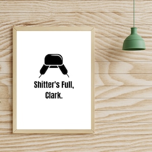 Shitter&#39;s Full, Clark druckbare Kunstdruck; Digitaler Download