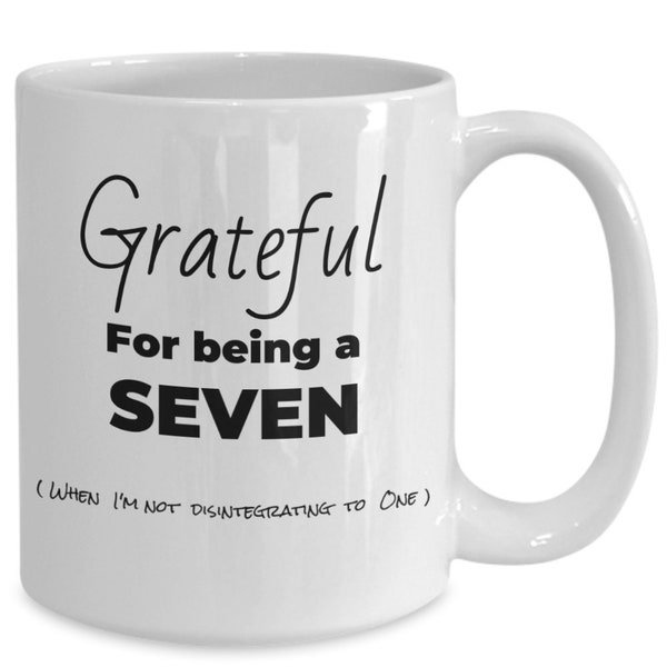 Funny Enneagram 7 Mug Coffee Cup - Type Seven Present Idea - Best Friend Mugs, Enneagram Gifts, Enneagram Type 7, Type Seven Mugs