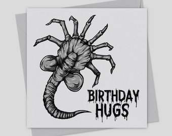 Horror Sci-Fi Birthday Card - Creepy Creature Inspired - Birthday Hugs Greeting - Gothic Alien Card - Blank Inside with Envelope