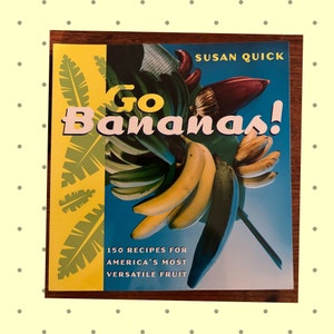 Go Bananas! by Susan - 2000 Cookbook