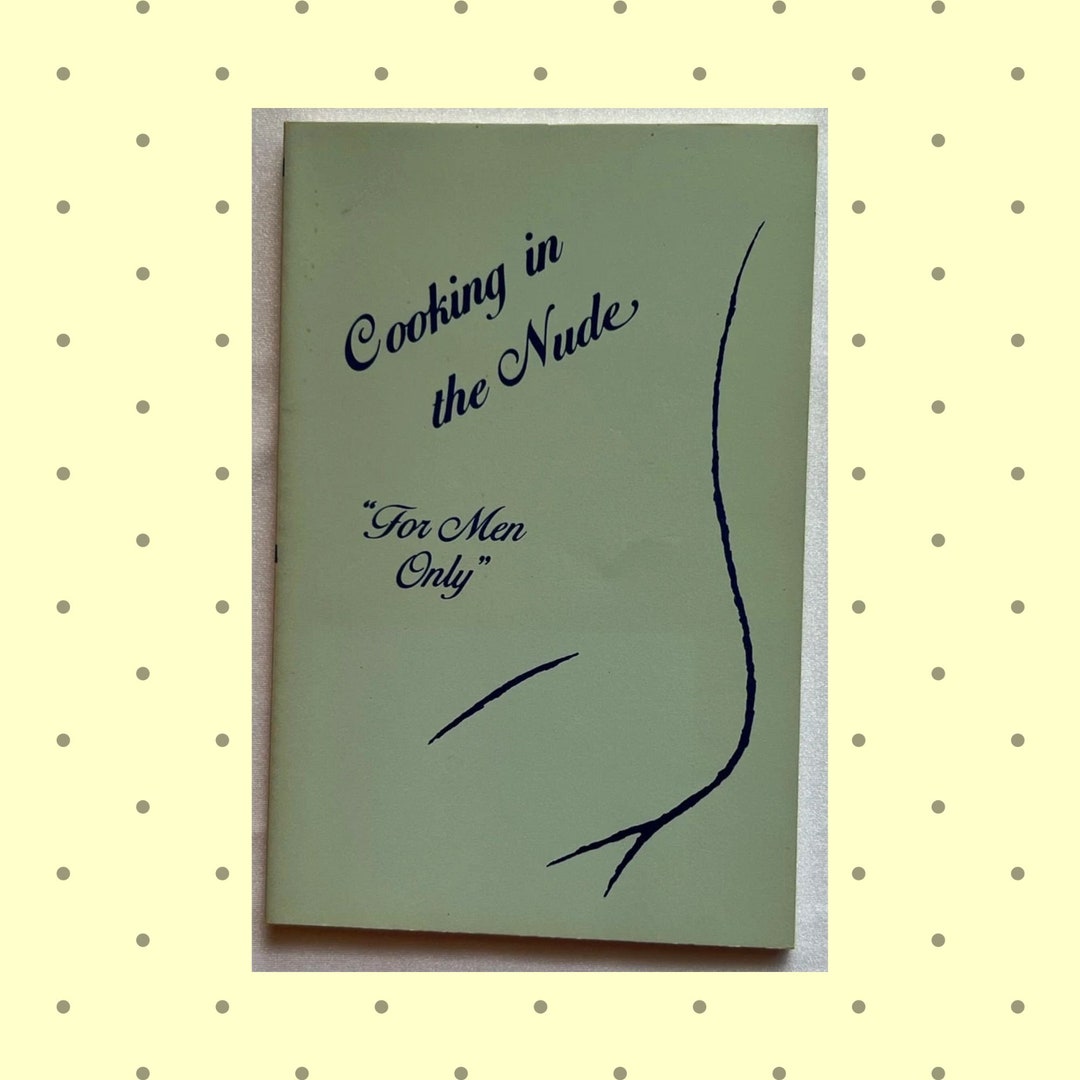 Cooking in the Nude for Men Only 1985 Satire Cookbook - Etsy
