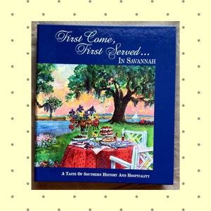 First Come, First Served In Savannah - 2002 Cookbook - St. Andrew&#39;s School PTO