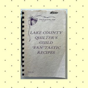 Lake County Quilter&#39;s Guild Fantastic Recipes - 2001 Cookbook - Lake County, Florida
