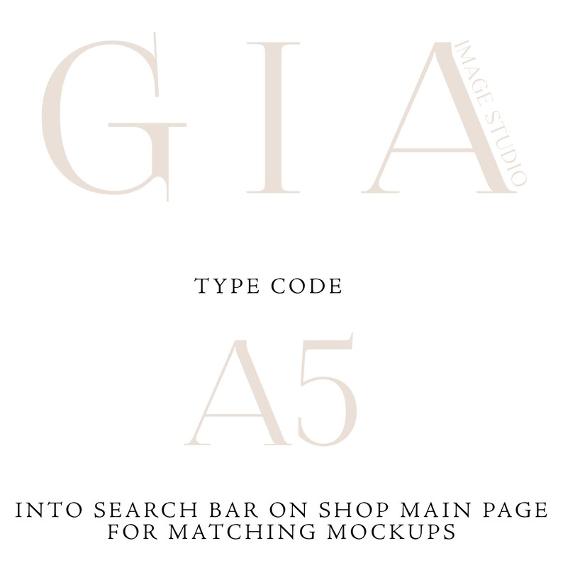 May include: A white graphic with the word "GIA" in a serif font. Below the word is the text "TYPE CODE A5" and the text "INTO SEARCH BAR ON SHOP MAIN PAGE FOR MATCHING MOCKUPS".