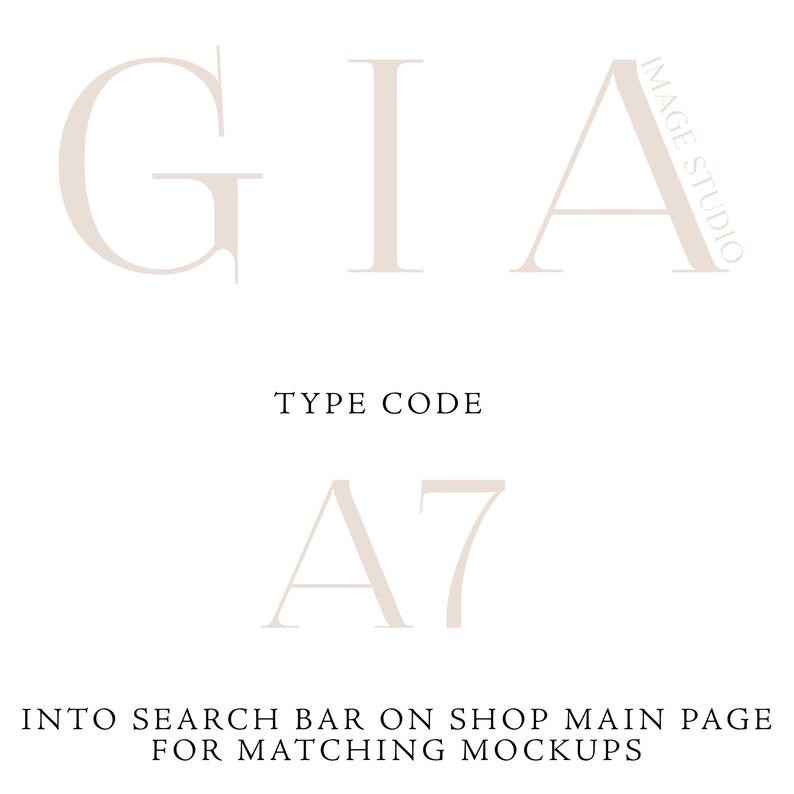 May include: A white background with the text "GIA" in a serif font. Below the text is "TYPE CODE A7" in a serif font. The text "INTO SEARCH BAR ON SHOP MAIN PAGE FOR MATCHING MOCKUPS" is below the code.