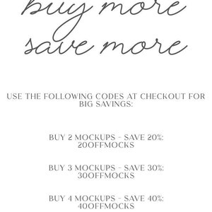 May include: Buy more, save more! Use these codes at checkout for big savings on mockups. Buy 2 mockups, save 20% (code: 20OFFMOCKS). Buy 3 mockups, save 30% (code: 300FFMOCKS). Buy 4 mockups, save 40% (code: 40OFFMOCKS). Buy 5 or more mockups, save 50% (code: 50OFFMOCKS).