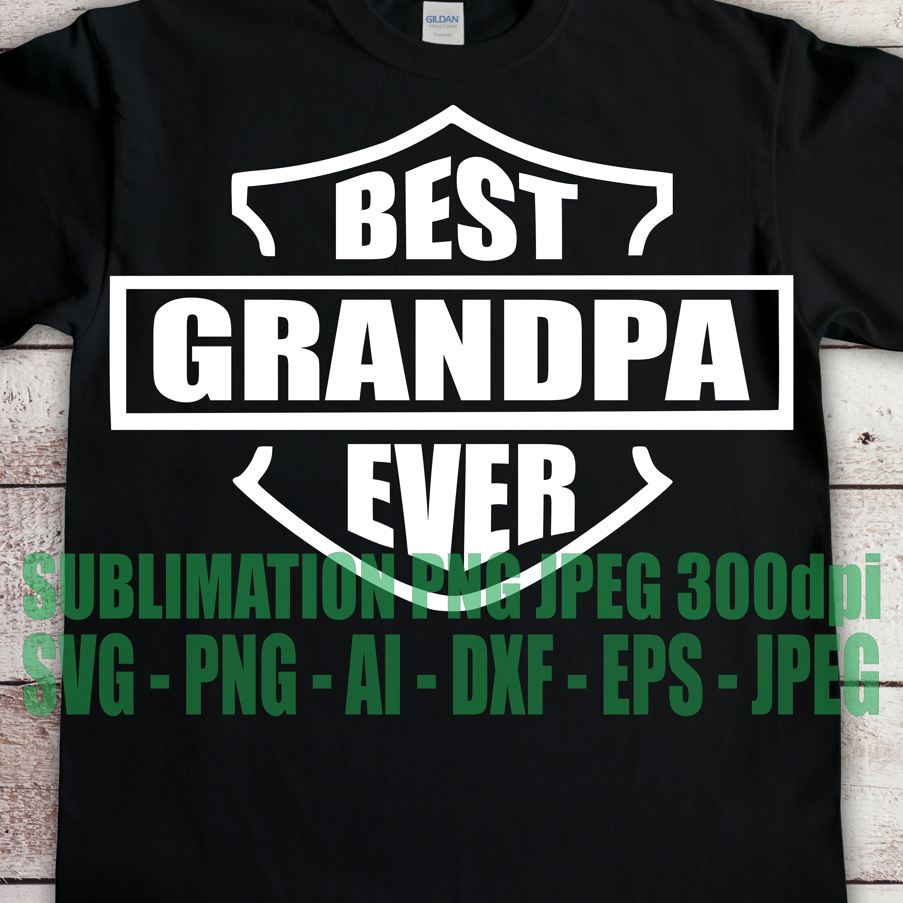 Best Grandpa Ever SVG JPEG PNG eps dxf ai Sublimation Design  Etsy