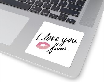 I Love You Forever kiss print Kiss-Cut Sticker | romantic script, pink lipstick
