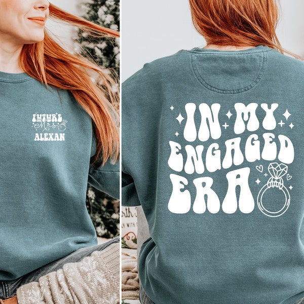 In My Engaged Era Sweatshirt, Comfort Colors, Custom Fiance Sweatshirt, Engagement Announcement, Bridal Shower Outfit, Future Mrs Gifts