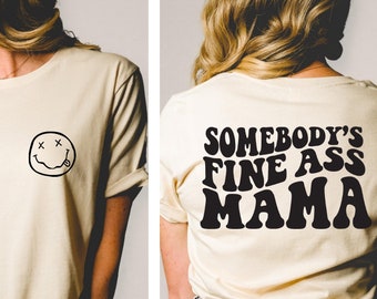 Funny Mama Shirt, Somebody's Fine Ass Mama, Preppy Smiley Face Mom Shirt, Retro Boho Gift For New Mom, Baby Shower Gift, Gift for Wife