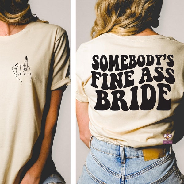 Funny Bride Shirt, Somebody's Fine Ass Bride Shirt, Retro Boho Bride Shirt, Bachelorette Party Shirt, Finger Bride Shirt