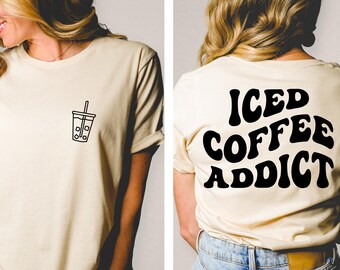 Camisa de café, Camisa de amante del café helado, Camisa adicta al café helado, Camisa de café para mujeres, Regalo para adictos al café