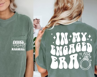 In My Engaged Era Shirt, Engaged Shirt, Trendy Comfort Colors Pocket Shirt, Engagement Gift, Custom Future Mrs. T-Shirt, Fiancee Shirt