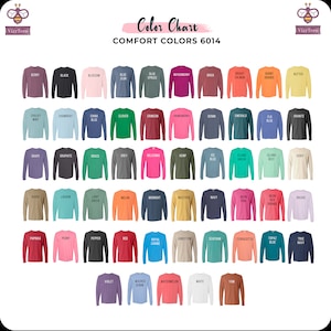 May include: Color chart showing 48 different colors of long-sleeved t-shirts. The chart is labeled "Comfort Colors 6014".