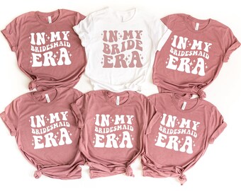 In My Bride Era Shirt, Bridesmaid Shirt, Bridal Shower Shirts, Bachelorette Party Shirts, Bridesmaid Gifts