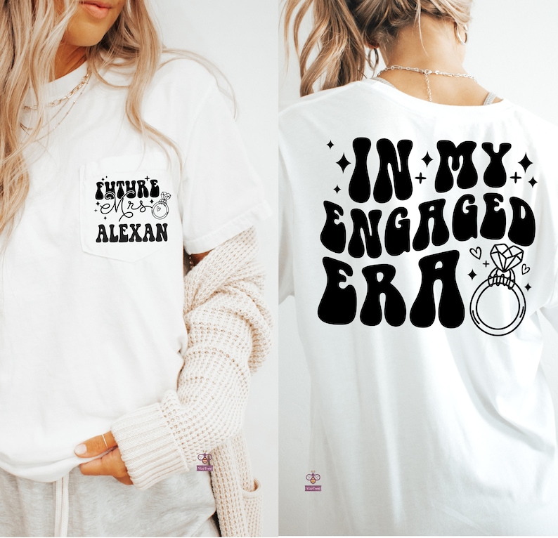 May include: Two white t-shirts with black text and graphics. The front shirt has a pocket with the text "Future Mrs. Alexan" and a small ring graphic. The back shirt has the text "In My Engaged Era" with a large ring graphic.