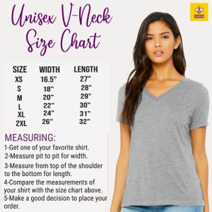 May include: Unisex V-neck t-shirt size chart with measurements in inches. The chart shows the width and length of the shirt in sizes XS, S, M, L, XL, and 2XL. The chart also includes instructions on how to measure your favorite shirt to determine the correct size.