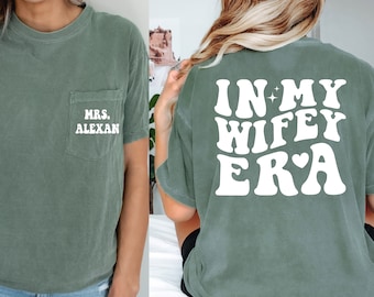 In My Wifey Era Shirt, Custom Wifey Shirt, Trendy Comfort Colors Pocket Shirt, Wedding Gifts, Bride Gifts, Bachelorette Shirt, Wife T-shirts