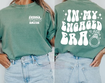 In My Engaged Era Shirt, Engaged Shirt, Trendy Comfort Colors® Shirt, Engagement Gift, Custom Future Mrs. T-Shirt, Fiancee Shirt