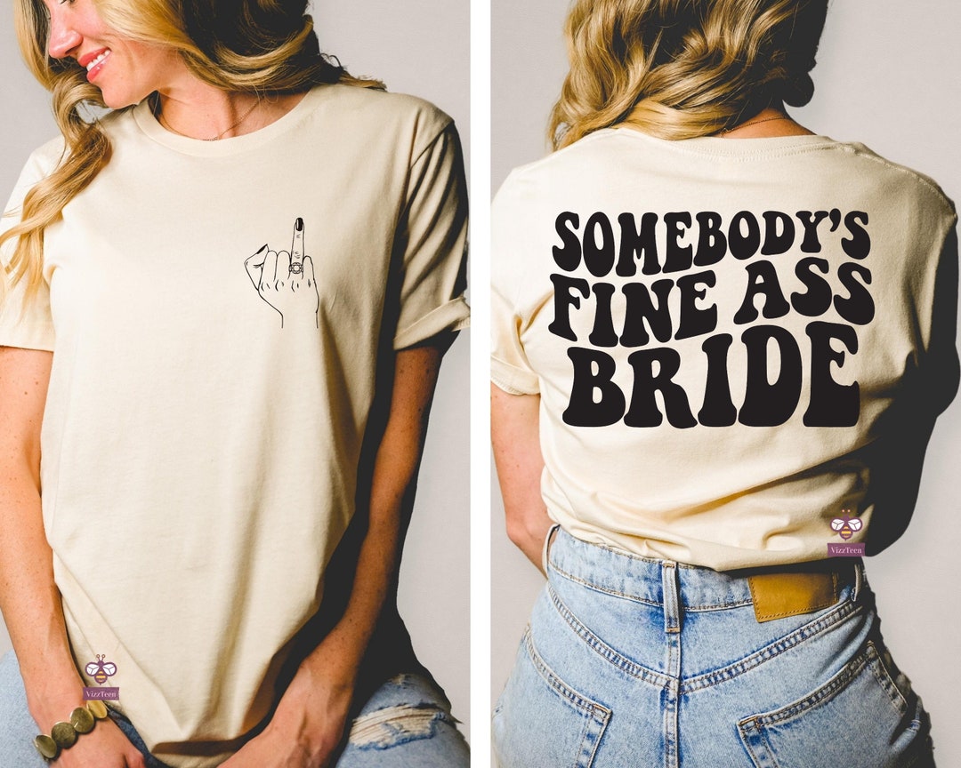 Funny Bride Shirt Somebody's Fine Ass Bride Shirt Retro Etsy