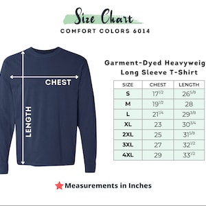 May include: Size chart for a garment-dyed heavyweight long sleeve t-shirt. The chart shows sizes S through 4XL with corresponding chest and length measurements in inches.
