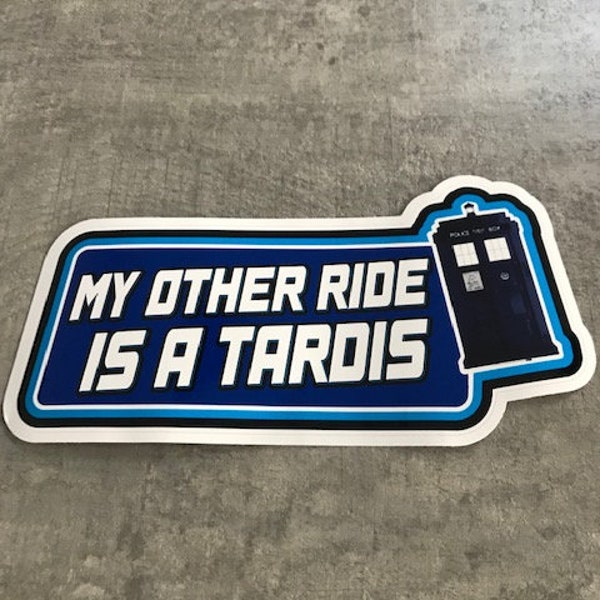 My other Ride is a Tardis Dr who sci-fi Sticker Decal bumper funny comedy