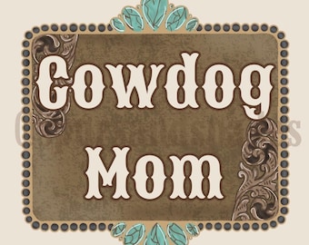 Cowdog Mom |PNG| Digital Download