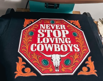 Never Stop Loving Cowboys Graphic Tee