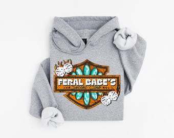 Feral Babe's Social Club Hoodie