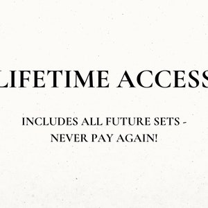 Op de afbeelding: Tekst op een witte achtergrond die "LIFETIME ACCESS" en "INCLUDES ALL FUTURE SETS - NEVER PAY AGAIN!" zegt.