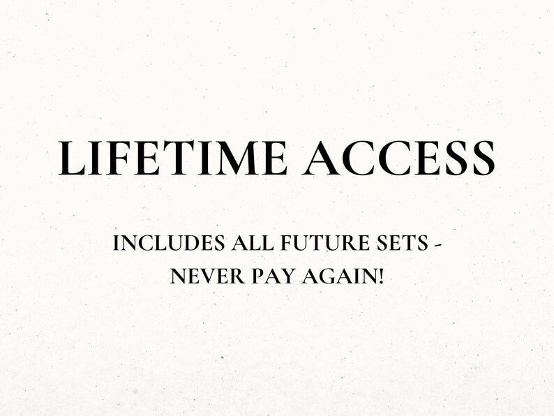 Op de afbeelding: Tekst op een witte achtergrond die "LIFETIME ACCESS" en "INCLUDES ALL FUTURE SETS - NEVER PAY AGAIN!" zegt.