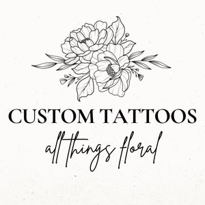 Custom Flower Tattoo Design Commission, Birth Month Flower SVG, Wildflower Tattoo Design, Custom Floral Tattoo, Rose Tattoo Design