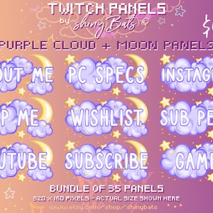 May include: A set of 9 purple cloud and moon Twitch panels with text such as "About Me", "PC Specs", "Instagram", "Tip Me", "Wishlist", "Sub Perks", "YouTube", "Subscribe", and "Games". The panels are 520 x 160 pixels and are part of a bundle of 35 panels.